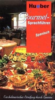 ISBN 9783190041497: Gourmet-Sprachführer Spanisch - Ein kulinarischer Streifzug durch Spanien