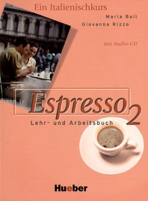 ISBN 9783190053421: Espresso 2. Ein Italtienischkurs / Espresso 2 – Ein Italienischkurs / Lehr- und Arbeitsbuch mit integrierter Audio-CD