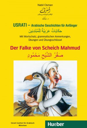 ISBN 9783191052706: Usrati - Arabische Geschichten für Anfänger - Mit Wortschatz, grammatischen Anmerkungen, Übungen und Übungsschlüssel / Der Falke von Scheich Mahmud