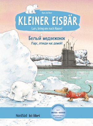 ISBN 9783191895952: Kleiner Eisbär – Lars, bring uns nach Hause! - Kinderbuch Deutsch-Russisch mit MP3-Hörbuch zum Herunterladen