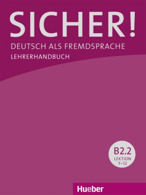 ISBN 9783197712079: Sicher! B2.2 - Deutsch als Fremdsprache / Lehrerhandbuch