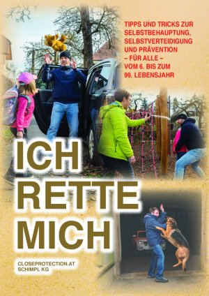 ISBN 9783200044890: ICH RETTE MICH. Tipps und Tricks zur Selbstbehauptung, Selbstverteidigung und Prävention - für Alle - vom 6. bis zum 99. Lebensjahr. 1. Auflage.