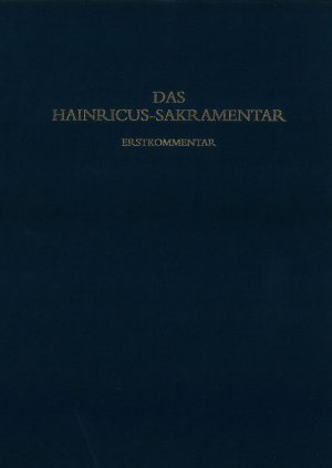 ISBN 9783201018487: Das Hainricus-Sakramentar – Erstkommentar zur vollständigen Faksimile-Ausgabe im Originalformat von Ms M.711 der Pierpont Morgan Library in New York