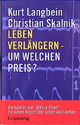 gebrauchtes Buch – Intensivmedizin - Langbein, Kurt, und Christian Skalnik – Leben verlängern - um welchen Preis?