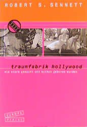 ISBN 9783203841120: Traumfabrik Hollywood - wie Stars gemacht und Mythen geboren werden