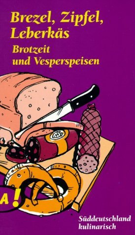 ISBN 9783203850429: Lass Dir's schmecken, Süddeutschland / Brezel, Zipfel, Leberkäs