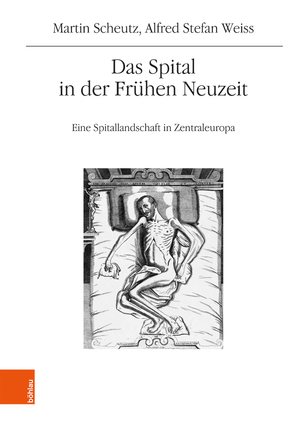 ISBN 9783205209454: Das Spital in der Frühen Neuzeit - Eine Spitallandschaft in Zentraleuropa