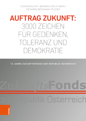 ISBN 9783205212485: Auftrag Zukunft: 3000 Zeichen für Gedenken, Toleranz und Demokratie | 15 Jahre Zukunftsfonds der Republik Österreich | Barbara Stelzl-Marx (u. a.) | Taschenbuch | 284 S. | Deutsch | 2020