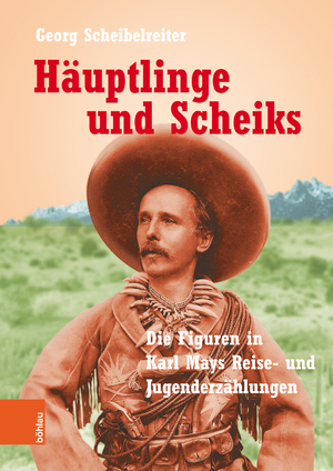 ISBN 9783205213659: Häuptlinge und Scheiks - Die Figuren in Karl Mays Reise- und Jugenderzählungen