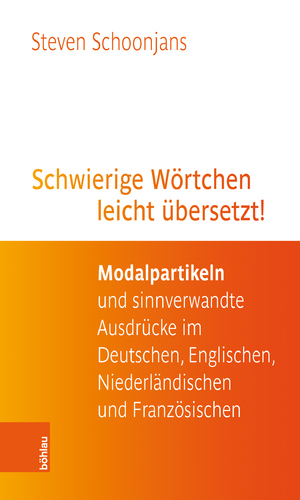 ISBN 9783205214687: Schwierige Wörtchen leicht übersetzt! - Modalpartikeln und sinnverwandte Ausdrücke im Deutschen, Englischen, Niederländischen und Französischen