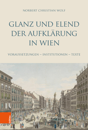 ISBN 9783205217510: Glanz und Elend der Aufklärung in Wien., Voraussetzungen - Institutionen - Texte.