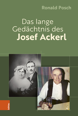 ISBN 9783205219767: Das lange Gedächtnis des Josef Ackerl – Erinnerte und vergessene ZeitSchichten eines von ZeitGeschichte(n) durchlöcherten Menschenlebens