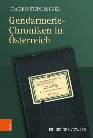 ISBN 9783205222316: Gendarmerie-Chroniken in Österreich