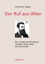 ISBN 9783205770190: Der Ruf aus Wien. Die zionistische Bewegung Theodor Herzls unter dem Zarenadler.