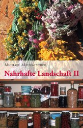 ISBN 9783205771982: Nahrhafte Landschaft 2 – Mädesüß, Austernpilz, Bärlauch, Gundelrebe, Meisterwurz, Schneerose, Walnuß, Zirbe und andere wiederentdeckte Nutz- und Heilpflanzen