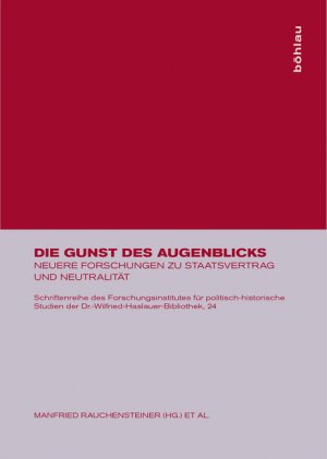 ISBN 9783205773238: Die Gunst des Augenblicks : neuere Forschungen zu Staatsvertrag und Neutralität (Forschungsinstitut für Politisch-Historische Studien Dr.-Wilfried-Haslauer-Bibliothek: Schriftenreihe des Forschungsinstitutes für Politisch-Historische Studien der Dr.-Wilfried-Haslauer-Bibliothek, Salzburg , Band 24)