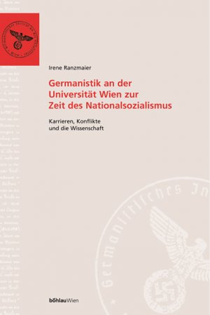 ISBN 9783205773320: Germanistik an der Universität Wien zur Zeit des Nationalsozialismus – Karrieren, Konflikte und die Wissenschaft