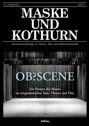 ISBN 9783205774334: Maske und Kothurn. Internationale Beiträge zur Theaterwissenschaft an der Universität Wien / OB?SCENE