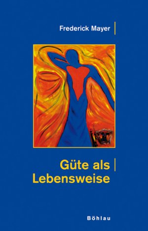 ISBN 9783205774419: Güte als Lebensweise - Teilw. Übers. aus dem Amerikan. von Robert Boyd