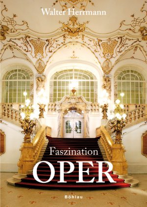 ISBN 9783205774747: Faszination Oper