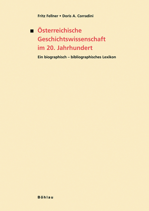 ISBN 9783205774761: Österreichische Geschichtswissenschaft im 20. Jahrhundert. Ein biographisch-bibliographisches Lexikon (Veröffentlichungen der Kommission für Neuere Geschichte Österreichs, Band 99)