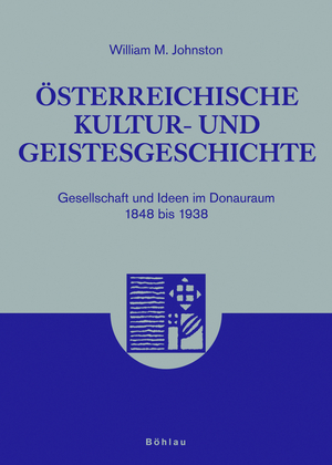 ISBN 9783205774983: Österreichische Kultur- und Geistesgeschichte - Gesellschaft und Ideen im Donauraum 1848 bis 1938