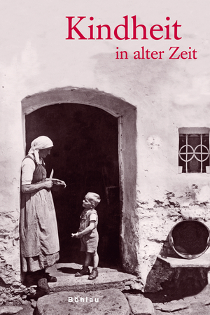 ISBN 9783205775140: Kindheit in alter Zeit