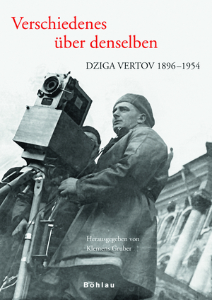 ISBN 9783205775249: Verschiedenes über denselben – Dziga Vertov 1896-1954. Auswahl aus: "DZIGA VERTOV zum 100. Geburtstag" und "Der kreiselnde Kurbler"