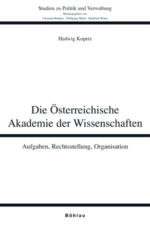 ISBN 9783205775348: Die Österreichische Akademie der Wissenschaften - Aufgaben, Rechtsstellung, Organisation