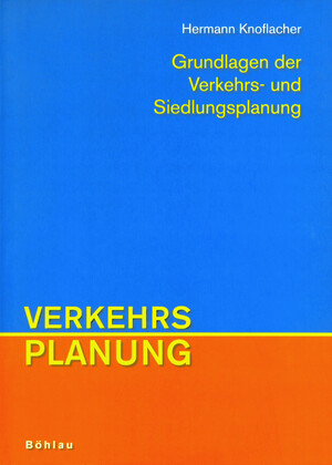 ISBN 9783205776260: Grundlagen der Verkehrs- und Siedlungsplanung – Verkehrsplanung