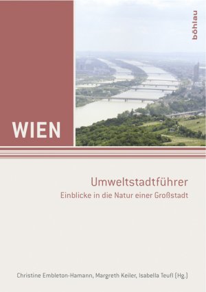 ISBN 9783205776949: Wien - Umweltstadtführer - Einblicke in die Natur einer Großstadt