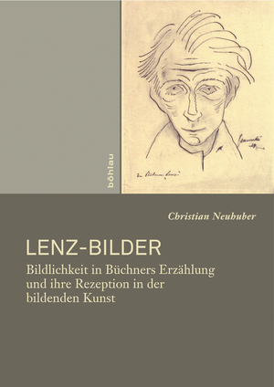 gebrauchtes Buch – Christian Neuhuber – Lenz-Bilder: Bildlichkeit in Büchners Erzählung und ihre Rezeption in der bildenden Kunst. (Literatur und Leben: Neue Folge, Band 77)