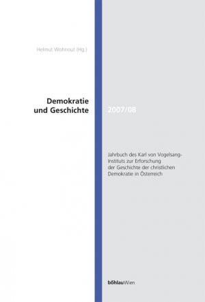 ISBN 9783205783879: Demokratie und Geschichte / 2007/2008 – Jahrbuch des Karl von Vogelsang-Instituts zur Erforschung der Geschichte der christlichen Demokratie in Österreich .