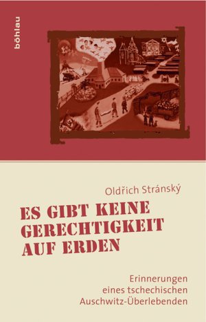 ISBN 9783205784302: Es gibt keine Gerechtigkeit auf Erden – Erinnerungen eines tschechischen Auschwitz-Überlebenden