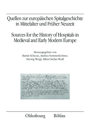 ISBN 9783205784890: Quellen zur europäischen Spitalgeschichte in Mittelalter und Früher Neuzeit - Sources for the History of Hospitals in Medieval and Early Modern Europe