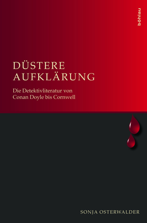 ISBN 9783205786023: Düstere Aufklärung / Die Detektivliteratur von Conan Doyle bis Cornwell, Literaturgeschichte in Studien und Quellen 19 / Sonja Osterwalder / Taschenbuch / 243 S. / Deutsch / 2011 / EAN 9783205786023