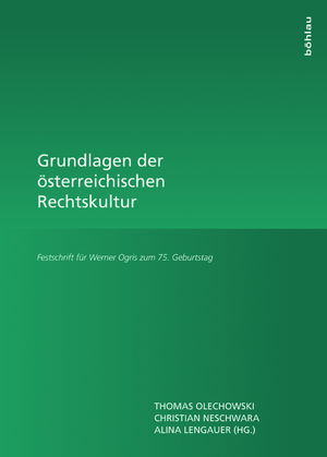 ISBN 9783205786283: Grundlagen der österreichischen Rechtskultur – Festschrift für Werner Ogris zum 75. Geburtstag