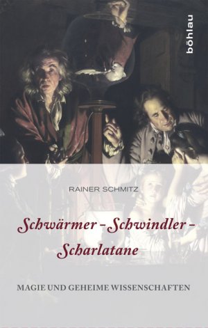 ISBN 9783205787440: Schwärmer - Schwindler - Scharlatane - Magie und geheime Wissenschaften