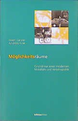 ISBN 9783205988540: Möglichkeitsräume - Grundrisse einer modernen Mobilitäts- und Verkehrspolitik