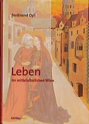 ISBN 9783205989134: Leben im mittelalterlichen Wien