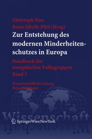 ISBN 9783211338896: Zur Entstehung des modernen Minderheitenschutzes in Europa – Handbuch der europäischen Volksgruppen, Band 3, Wissenschaftliche Leitung: Peter Pernthaler