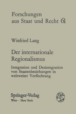 ISBN 9783211816899: Der internationale Regionalismus – Integration und Desintegration von Staatenbeziehungen in weltweiter Verflechtung