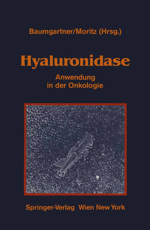 ISBN 9783211820988: Hyaluronidase – Anwendung in der Onkologie Übersicht über experimentelle und klinische Daten