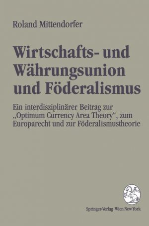 ISBN 9783211824719: Wirtschafts- und Währungsunion und Föderalismus