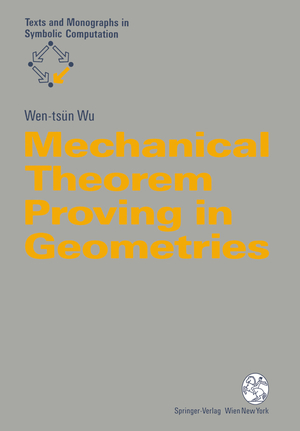 ISBN 9783211825068: Mechanical Theorem Proving in Geometries – Basic Principles