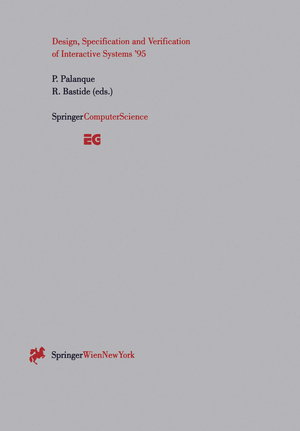 ISBN 9783211827390: Design, Specification and Verification of Interactive Systems ’95 - Proceedings of the Eurographics Workshop in Toulouse, France, June 7–9, 1995