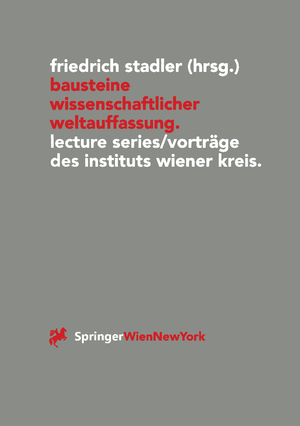 ISBN 9783211828656: Bausteine wissenschaftlicher Weltauffassung – Lecture Series/Vorträge des Instituts Wiener Kreis 1992-1995