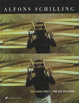 Alfons Schilling (Autor), H. Klocker (Autor), C. Aigner (Autor), K.A. Schrder (Autor), M. Peintner (Autor) - Ich/Auge/Welt - The Art of Vision