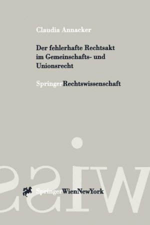 ISBN 9783211832349: Der fehlerhafte Rechtsakt im Gemeinschafts- und Unionsrecht