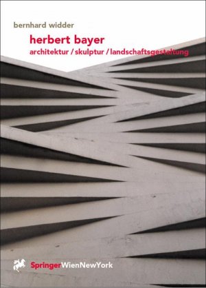 ISBN 9783211834503: Herbert Bayer – Architektur /Skulptur /Landschaftsgestaltung